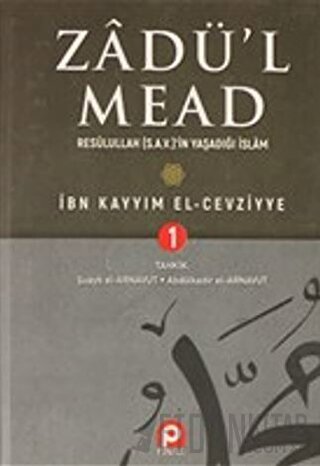 Zadü'l Mead 1.Cilt (Ciltli) İbn Kayyım el-Cevziyye