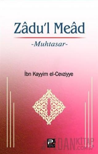 Zadu'l Mead İbn Kayyım el-Cevziyye