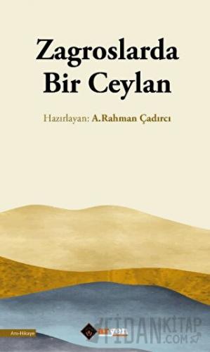 Zagroslarda Bir Ceylan A. Rahman Çadırcı