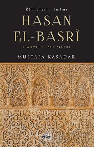 Zahidlerin İmamı Hasan El-Basri Mustafa Kasadar