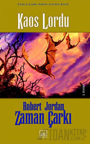 Zaman Çarkı 6. Cilt: Kaos Lordu (Ciltli) Robert Jordan