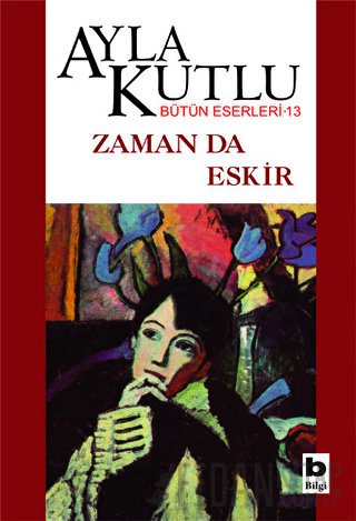 Zaman da Eskir Ayla Kutlu