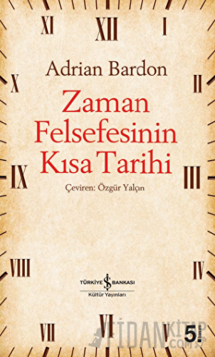 Zaman Felsefesinin Kısa Tarihi Adrian Bardon