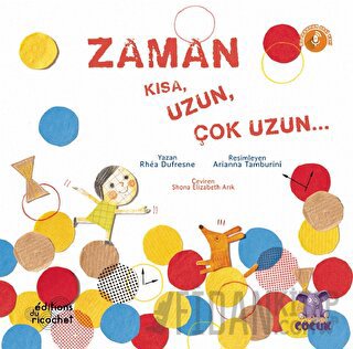 Zaman Kısa, Uzun, Çok Uzun... Rhea Dufresne