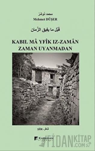 Zaman Uyanmadan / Kabıl Ma Yfik Iz-Zaman Mehmet Düşer