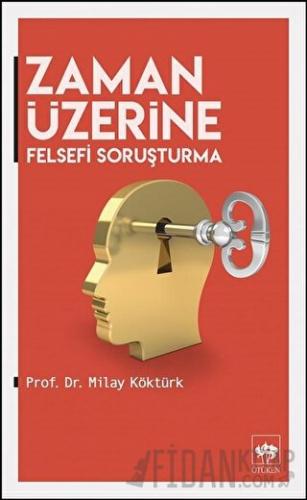 Zaman Üzerine Felsefi Soruşturma Milay Köktürk