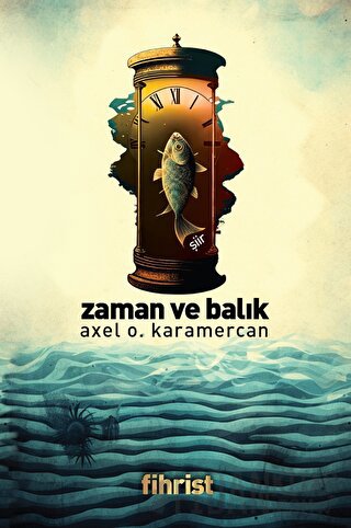 Zaman ve Balık Axel O. Karamercan