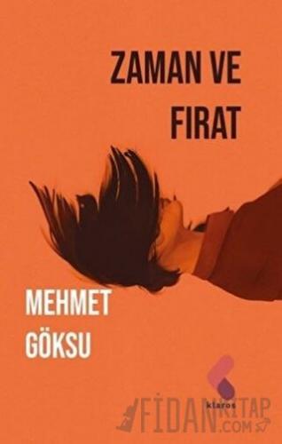 Zaman ve Fırat Mehmet Göksu