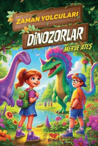 Zaman Yolcuları Dinozorlar Merve Ateş