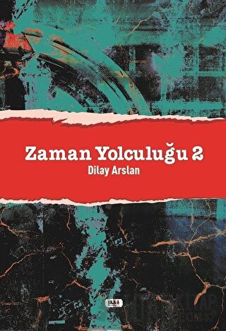 Zaman Yolculuğu - 2 Dilay Arslan