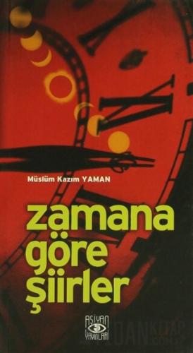 Zamana Göre Şiirler Müslüm Kazım Yaman