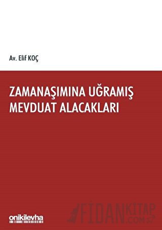 Zamanaşımına Uğramış Mevduat Alacakları Elif Koç