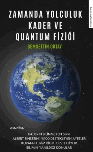 Zamanda Yolculuk Kader ve Quantum Fiziği Şemsettin Oktay