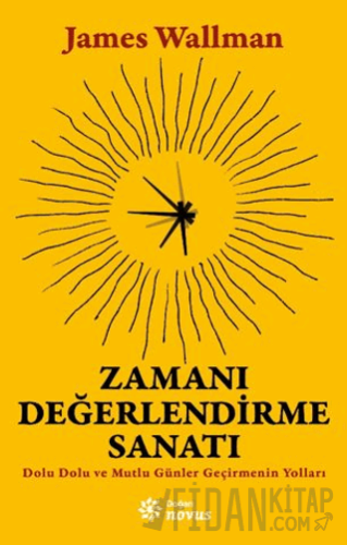 Zamanı Değerlendirme Sanatı James Wallman