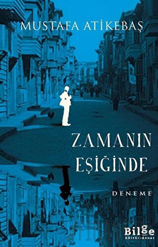 Zamanın Eşiğinde Mustafa Atikebaş