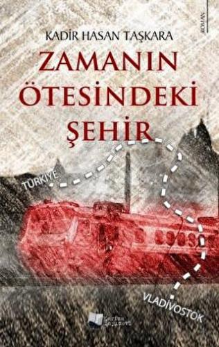 Zamanın Ötesindeki Şehir Kadir Hasan Taşkara