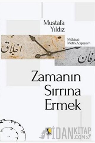 Zamanın Sırrına Ermek Mustafa Yıldız