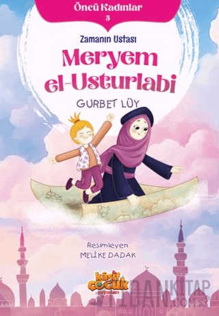 Zamanın Ustası Meryem el-Usturlabi - Öncü Kadınlar 3 Gurbet Lüy