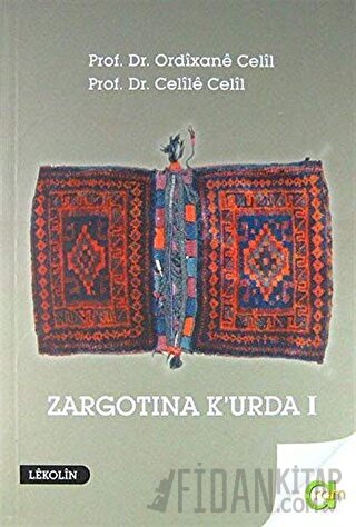 Zargotına K'urda 1. Cilt Celile Celil