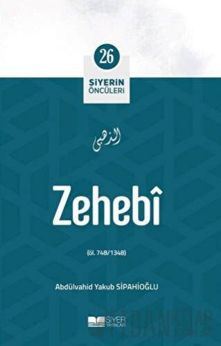 Zehebi - Siyerin Öncüleri (26) Abdulvahid Yakub Sipahioğlu