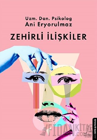 Zehirli İlişkiler Ani Eryorulmaz