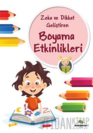 Zeka Ve Dikkat Geliştiren Boyama Etkinlikleri Kolektif