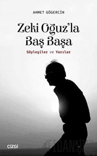 Zeki Oğuz'la Baş Başa Ahmet Gögercin