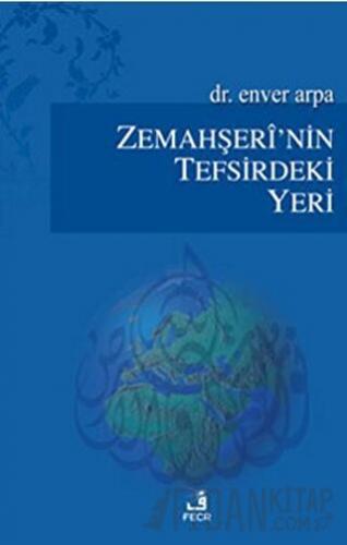 Zemahşeri’nin Tefsirdeki Yeri Enver Arpa