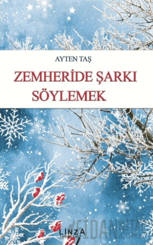 Zemheride Şarkı Söylemek Ayten Taş