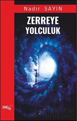 Zerreye Yolculuk Nadir Sayın