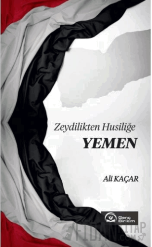 Zeydilikten Husiliğe Yemen Ali Kaçar