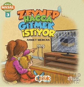 Zeynep Hacca Gitmek İstiyor - Anla Masal Serisi 3 Ahmet Mercan