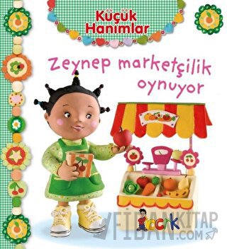 Zeynep Marketçilik Oynuyor - Küçük Hanımlar (Ciltli) Emilie Beaumont