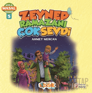 Zeynep Ramazanı Çok Sevdi - Anla Masal Serisi 5 Ahmet Mercan