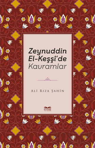 Zeynuddin El-Keşşi'de Kavramlar Ali Rıza Şahin