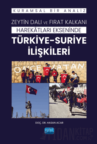 Zeytin Dalı ve Fırat Kalkanı Harekatları Ekseninde Türkiye-Suriye İliş