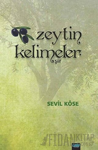 Zeytin Kelimeler Sevil Köse