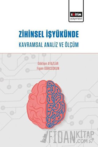 Zihinsel İşyükünde Kavramsal Analiz ve Ölçüm Figen Gürcoşkun