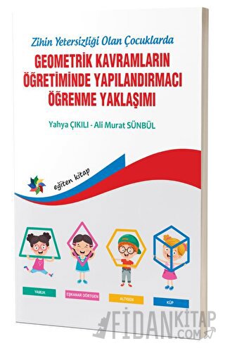 Zihinsel Yetersizliği Olan Çocuklarda Geometrik Kavramların Yapılandır