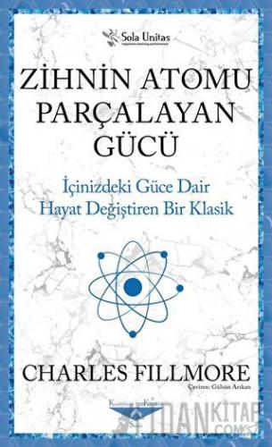 Zihnin Atomu Parçalayan Gücü Charles Fillmore