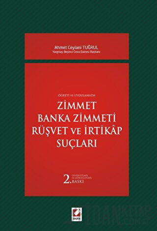 Zimmet - Banka Zimmeti - Rüşvet ve İrtikap Suçları (Ciltli) Ahmet Ceyl