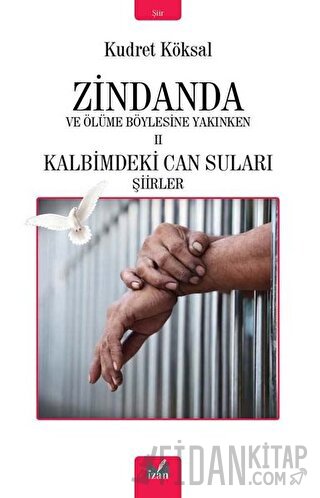 Zindanda ve Ölüme Böylesine Yakınken 2 Kudret Köksal