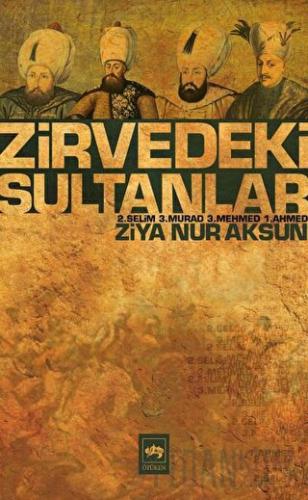 Zirvedeki Sultanlar Ziya Nur Aksun