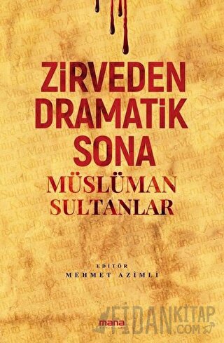 Zirveden Dramatik Sona Müslüman Sultanlar Mehmet Azimli