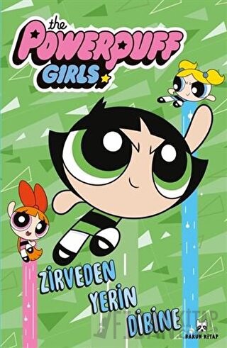 Zirveden Yerin Dibine - The Powerpuff Girls Kolektif