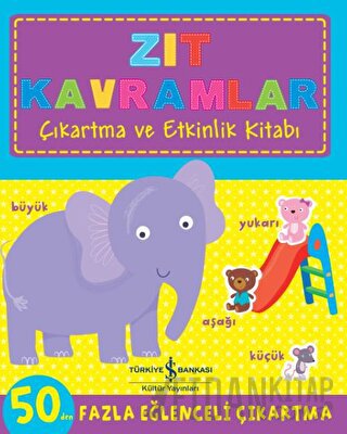 Zıt Kavramlar Çıkartma Ve Etkinlik Kitabı Kolektif