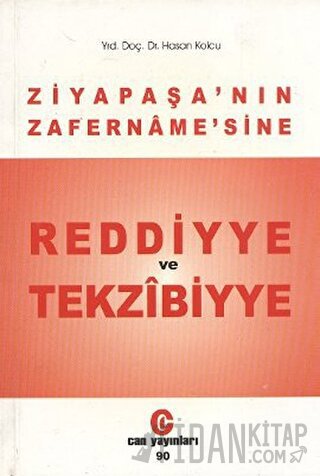 Ziya Paşa’nın Zafername’sine Reddiyye ve Tekzibiyye Hasan Kolcu