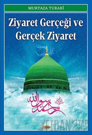 Ziyaret Gerçeği ve Gerçek Ziyaret Murtaza Turabi