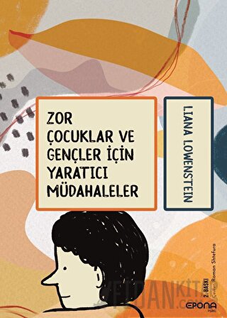 Zor Çocuklar ve Gençler İçin Yaratıcı Müdahaleler Liana Lowenstein