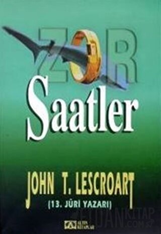 Zor Saatler John T. Lescroart